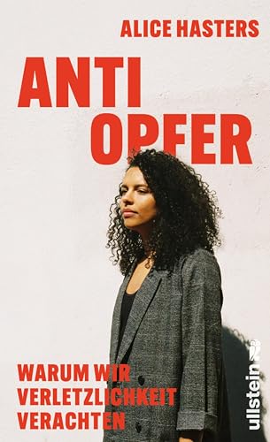 Anti Opfer: Warum wir Verletzlichkeit verachten (Kindle Edition)