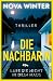 Die Nachbarin. Lass sie nicht in dein Haus.: Thriller | Packender Psychothriller: Zwischen Mutterinstinkt und Wahnsinn – was verbergen die neuen Nachbarn? (German Edition)