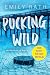 Pucking Wild: Jacksonville Rays Band 2 | Mehr von den Jacksonville-Rays! Eine spicy Eishockey-Romance (Die Jacksonville Rays) (German Edition)
