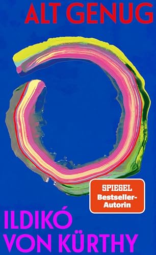 Alt genug: Ein ehrliches und warmherziges Buch über das Älterwerden – voller Erkenntnisse und Lebensklugheit (German Edition)