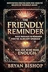 A Friendly Reminder : A short book to remind you how wonderful you already are