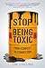 Stop Being Toxic by J.M. Collins