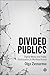 Divided Publics: Digital Media and Public Participation in Wartime Russia