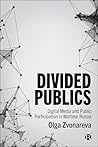 Divided Publics: Digital Media and Public Participation in Wartime Russia