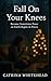 Fall On Your Knees by Catrina Whitehead