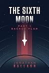 The Sixth Moon: Part One: Backup Plan