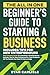 The All In One Beginner's Guide to Starting a Business by Evan Carlisle