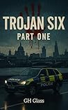 Trojan Six: Part ...