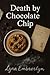 Death by Chocolate Chip: A ...
