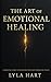 The Art of Emotional Healin...