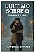 L’ultimo sorriso: una stori...