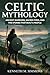 CELTIC MYTHOLOGY: Ancient W...