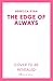 The Edge of Always: Discove...