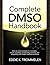 COMPLETE DMSO HANDBOOK: Step-by-Step Strategies for Managing Chronic Conditions, Accelerating Recovery, and Integrating with Modern Wellness Practices