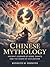 CHINESE MYTHOLOGY: Ancient ...