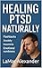 Healing PTSD Naturally: Hea...