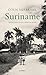 Suriname: vijftig jaar tussen zorg en hoop (Dutch Edition)