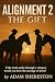 Alignment 2 The Gift