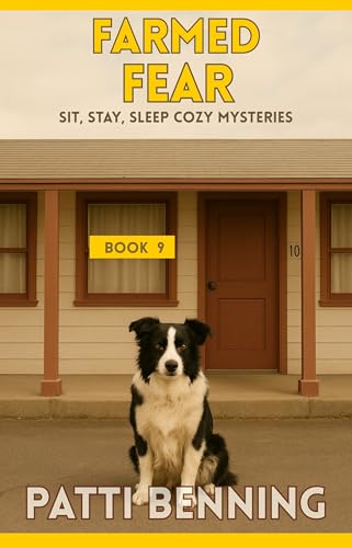 FARMED FEAR (Sit, Stay, Sleep Cozy Mysteries Book 9)
