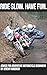 Ride Slow. Have Fun.: Advic...