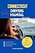 CONNECTICUT DRIVERS MANUAL:...