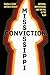 Mississippi Conviction: Betrayal, Brotherhood, and the Fall of the Klan