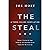 The Steal: Volumes I, II an...