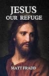 Jesus Our Refuge