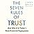The Seven Rules of Trust: Why It Is Today's Most Essential Superpower