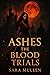 ASHES: The Blood Trials