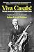 Viva Casals! by Julian Lloyd Webber