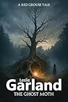 The Ghost Moth: A tragic tale of the Spirit versus the Flesh (The Red Grouse Tales)