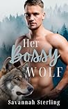 Her Bossy Wolf: A...