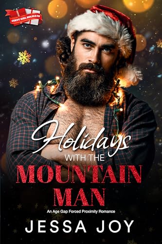 Holidays with the Mountain Man: An Age Gap Forced Proximity Romance (Curvy Girl Holidays Book 3)