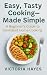 Easy, Tasty Cooking—Made Si...