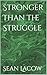 Stronger Than the Struggle