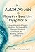 The AuDHD Guide to Rejection Sensitive Dysphoria: A Neurodivergent-Affirming Workbook for Healing RSD, Managing Emotional Overwhelm, and Building Authentic Confidence