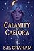 Calamity of Caelora by S E Graham