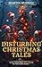 Disturbing Christmas Tales