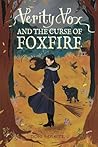 Verity Vox and the Curse of Foxfire by Don         Martin