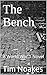 The Bench: A World War 1 Novel