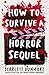 How to Survive a Horror Sequel