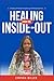 How to Heal from the Inside...