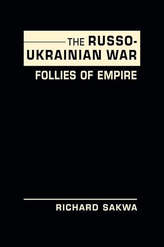 The Russo-Ukrainian War: Follies of Empire (Hardcover)