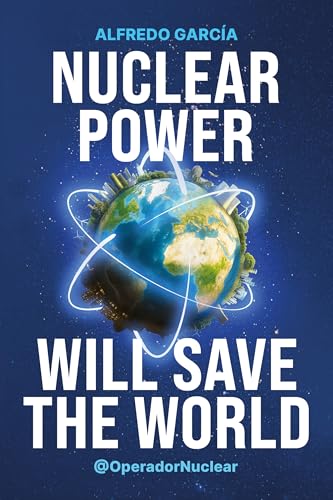 Nuclear Power Will Save the World (Kindle Edition)