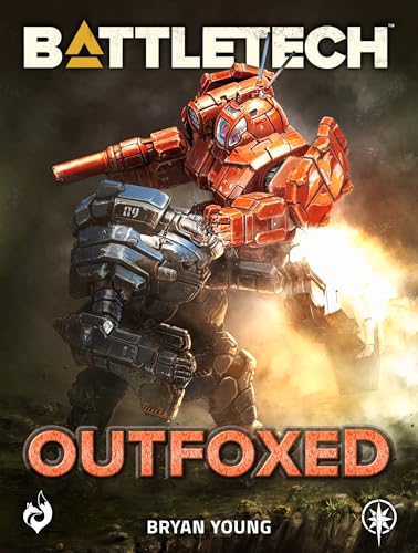 BattleTech: Outfoxed: (A Fox Patrol Story)
