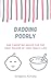 Dadding Poorly: The First Ten Years: Satirical Parenting Advice for the First Decade of Your Child's Life