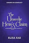 The Unseelie Heir's Claim by Elisa Rae