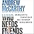 Who Needs Friends: An Unscientific Examination of Male Friendship Across America