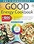 The 5 Ingredients Good Energy Cookbook by Harley Chambers